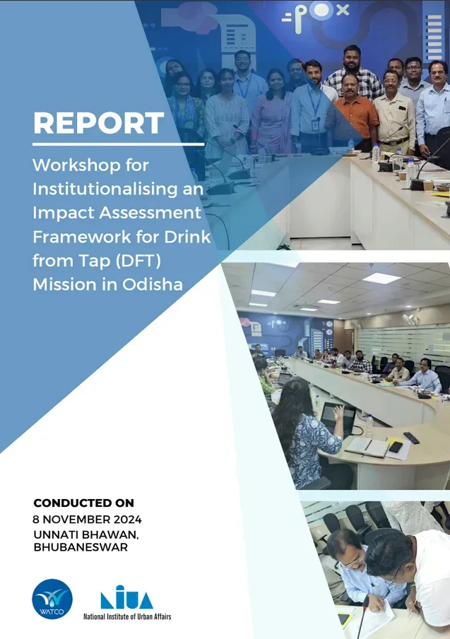 Workshop Report: Institutionalized an Impact Assessment Framework for Drink from Tap (DFT) Mission in Odisha